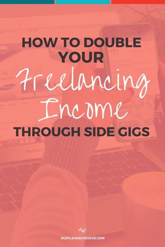 How to double your freelancing income through side gigs. Click through to read more.