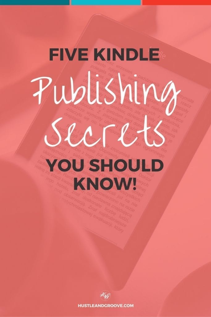 Kindle Publishing Secrets You Need to Know Right Now. Click through to learn more.