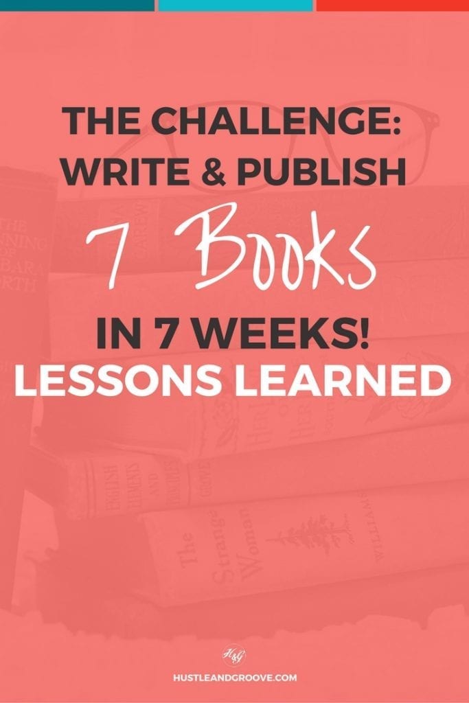 The Challenge Recap: Write & Publish 7 Books in 7 Weeks! Click through to learn more.
