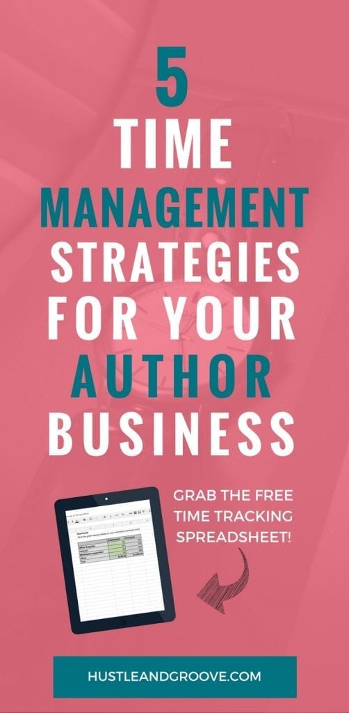 5 time management strategies for authors that will save you time and money! Click through to read more and grab the time tracking spreadsheet!