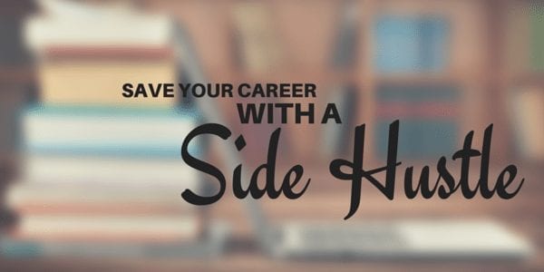 How a side hustle could save your career