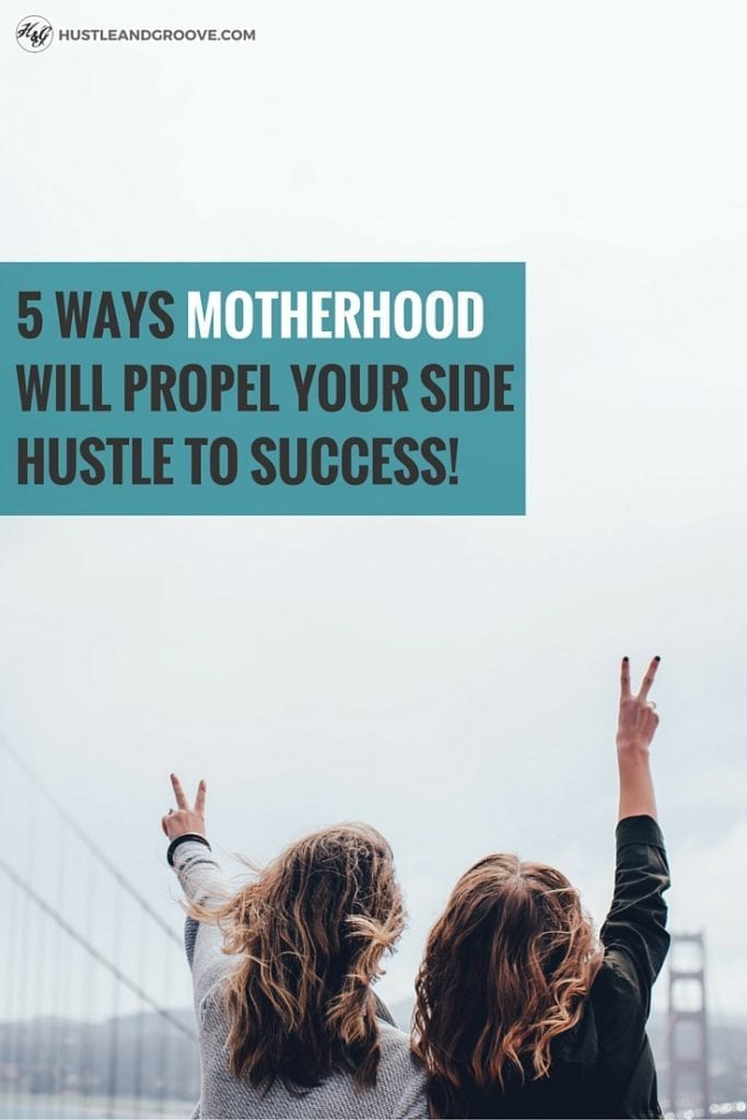 How motherhood will propel your side business to success #sidehustle101 #freelancing