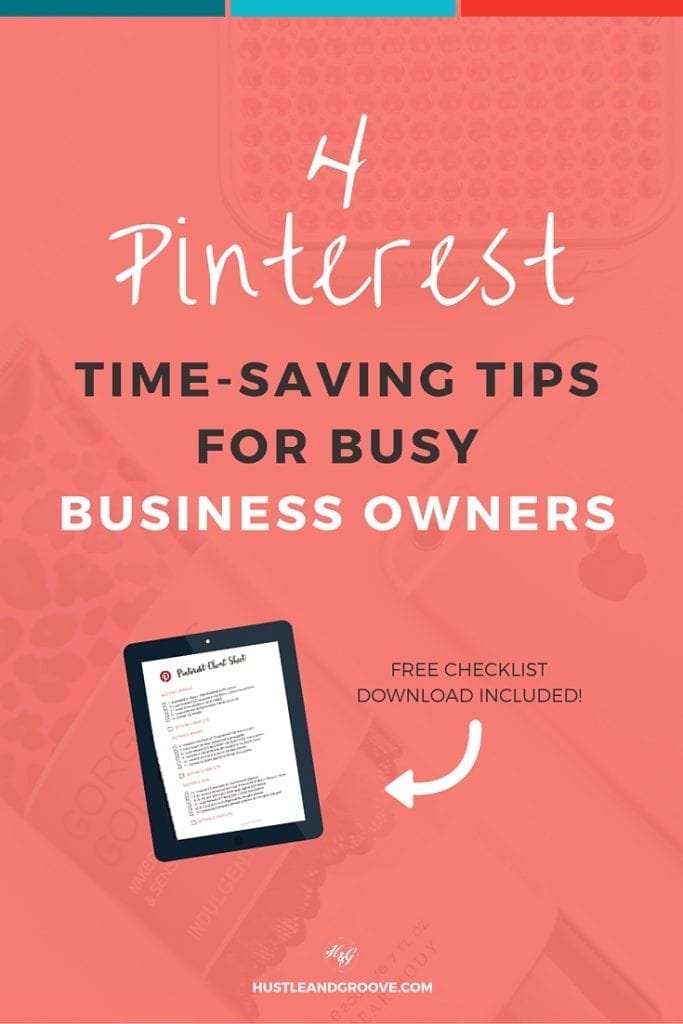 4 Pinterest Time-Saving Tips for Busy Business Owners. Learn how to master Pinterest with these four quick wins. Click through to read more and grab the free download!