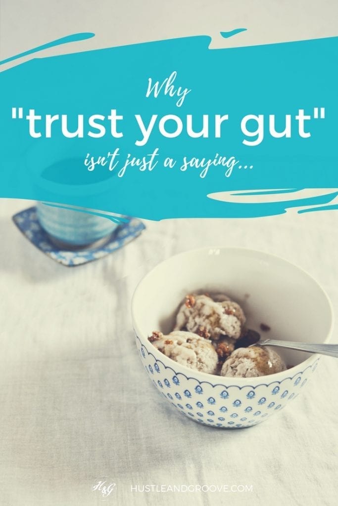 Why "trust your gut" is important from both a mindset state and a food state