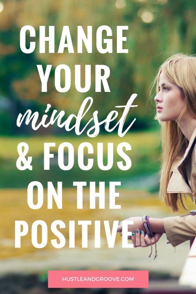 How to change your mind and focus on the positive