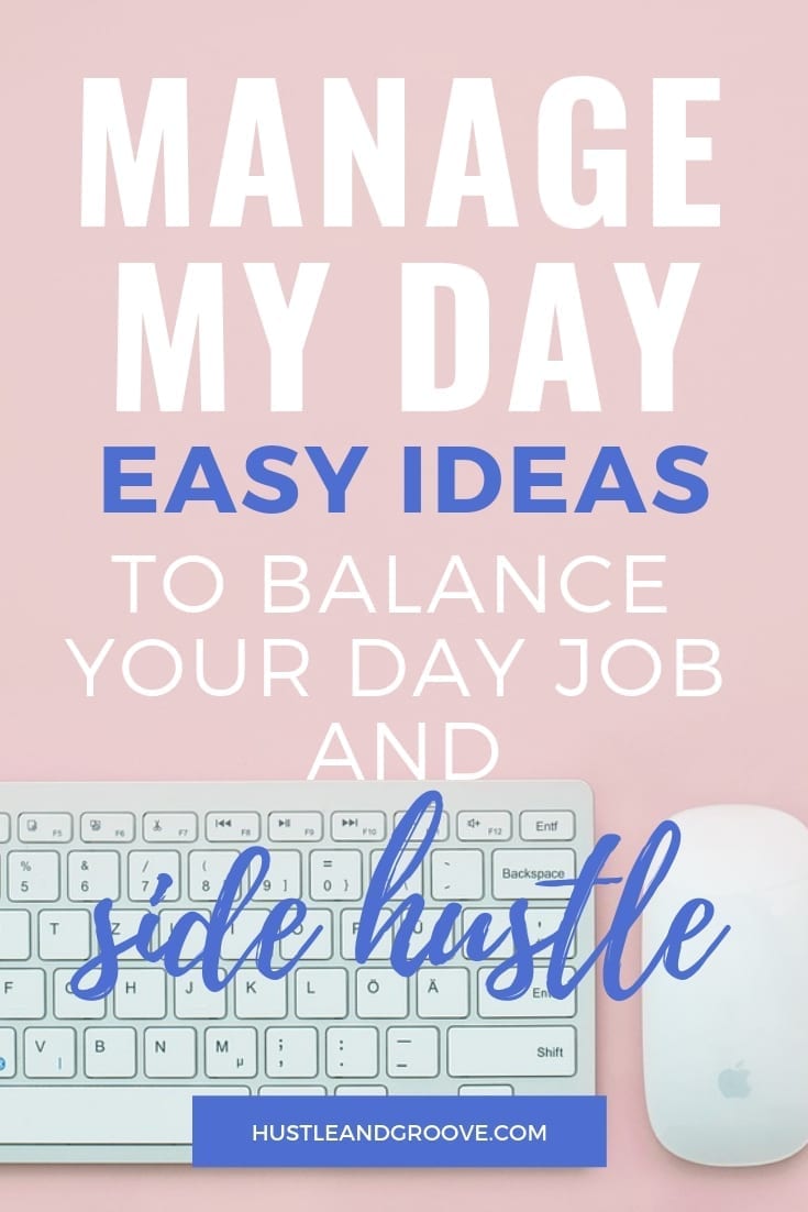 Balancing your schedule for a full time job and side hustle is possible! Implement a schedule.