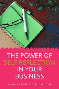 The power of self reflection in your business