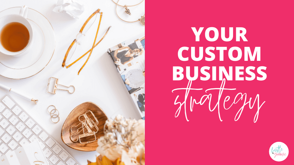 Grab your custom business strategy today