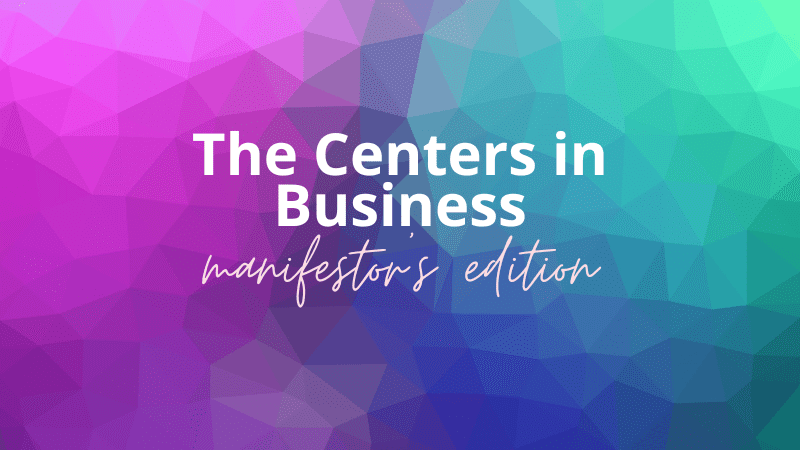 Using Your Defined Centers in Business