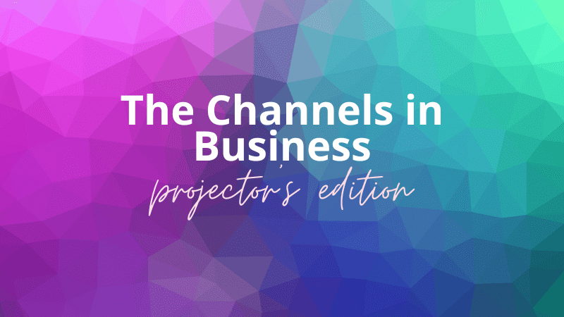 The Channels in Your Business